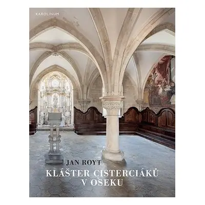 Klášter cisterciáků v Oseku - Jan Royt