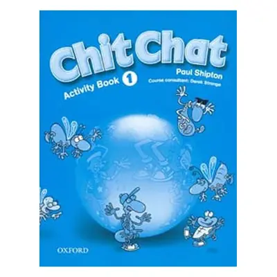 Chit Chat 1 Activity Book - Paul Shipton