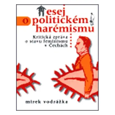 Esej o politickém harémisku - Mirek Vodrážka