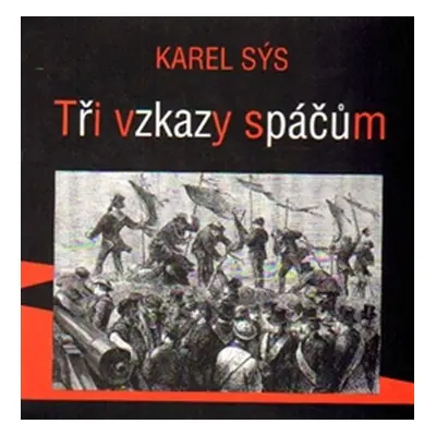 Tři vzkazy spáčům - Karel Sýs