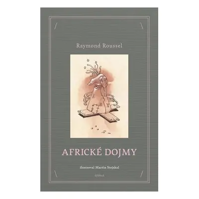 Africké dojmy, 2. vydání - Raymond Roussel