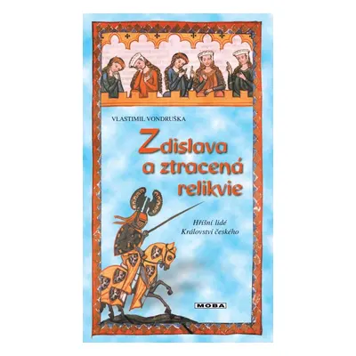 Zdislava a ztracená relikvie - Hříšní lidé Království českého, 5. vydání - Vlastimil Vondruška