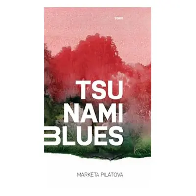 Tsunami blues - Markéta Pilátová