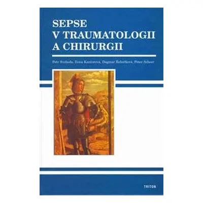 Sepse v traumatologii a chirurgii - Petr Svoboda