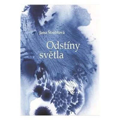 Odstíny světla - Jana Štroblová