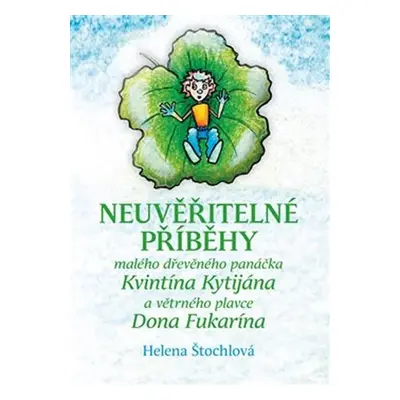 Neuvěřitelné příběhy malého dřevěného panáčka Kvintína Kytijána a větrného plavce Dona Fukarína 