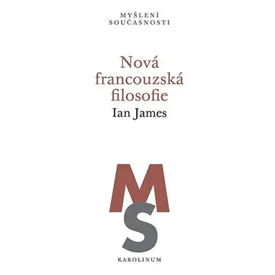 Nová francouzská filosofie - Ian James