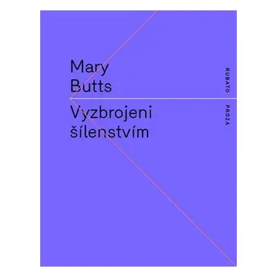 Vyzbrojeni šílenstvím - Mary Butts