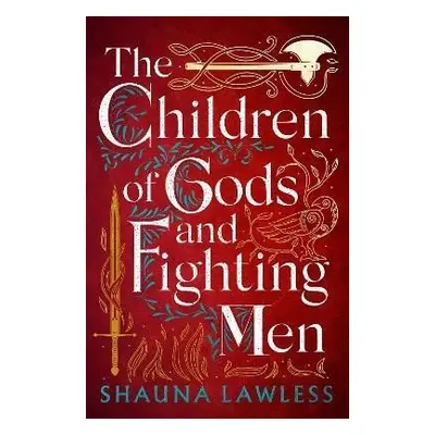 The Children of Gods and Fighting Men - Shauna Lawless