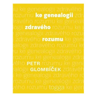 Ke genealogii zdravého rozumu - Petr Glombíček