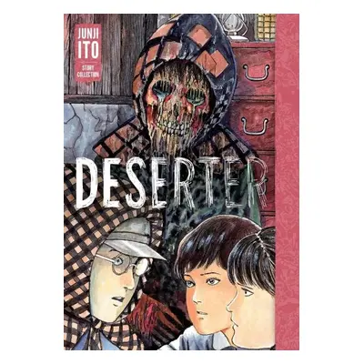 Deserter : Junji Ito Story Collection - Džundži Itó