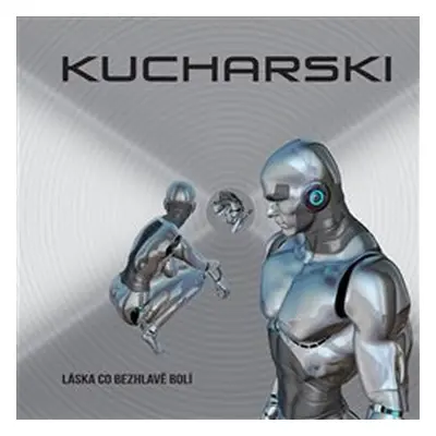 Láska co bezhlavě bolí - CD - Kucharski