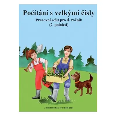 Počítání s velkými čísly - Pracovní sešit pro 4. ročník (2. pololetí) - Zdena Rosecká