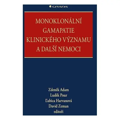 Monoklonální gamapatie klinického významu a další nemoci - Zdeněk Adam