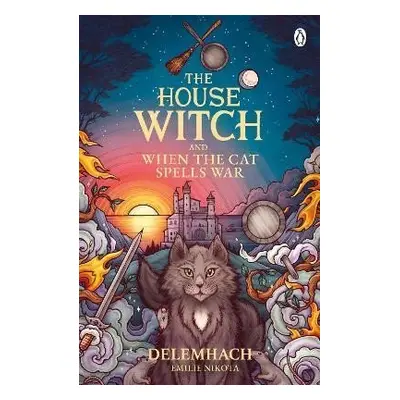 The House Witch and When The Cat Spells War: The perfect cosy fantasy romance for lovers of hear