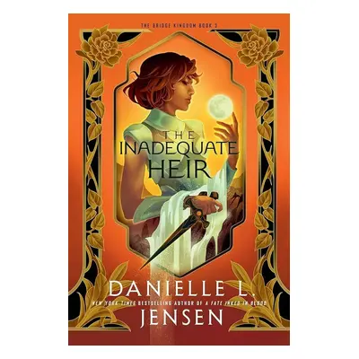 The Inadequate Heir (The Bridge Kingdom 3) - Danielle L. Jensen