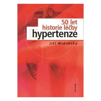 50 let historie léčby hypertenze - Jiří Widimský