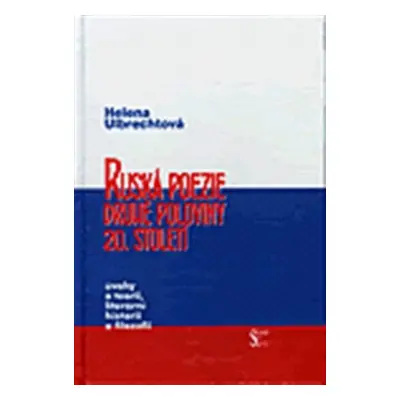 Ruská poezie druhé poloviny 20. století - Úvahy o teorii, literární historii a filozofii - Helen