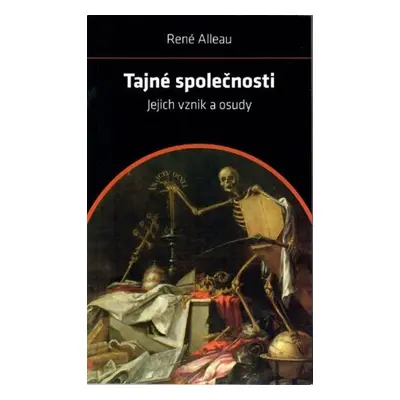 Tajné společnosti - Jejich vznik a osudy - René Alleau