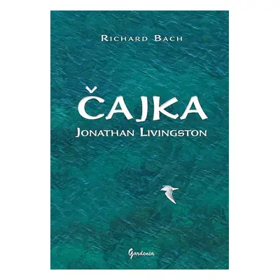 Čajka Jonathan Livingston - Richard David Bach