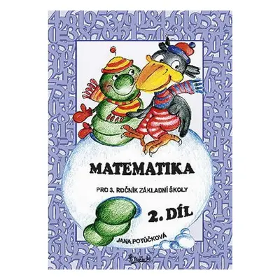 Matematika pro 3. ročník základní školy (2. díl) - Jana Potůčková