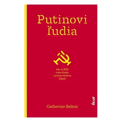 Putinovi ľudia (slovensky) - Catherine Belton