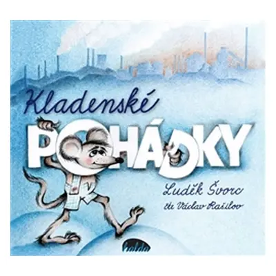 Kladenské pohádky - CD (Čte Václav Rašilov) - Luděk Švorc