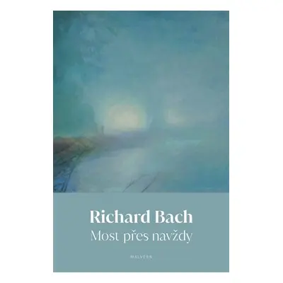 Most přes navždy, 1. vydání - Richard David Bach