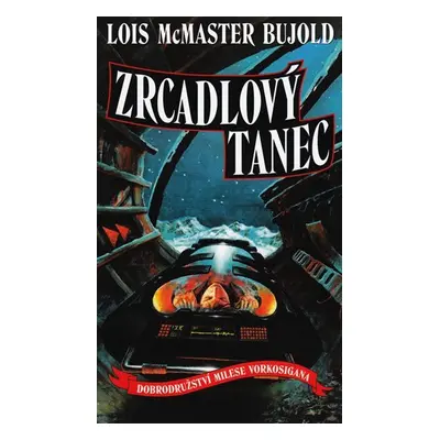 Vorkosigan 6 - Zrcadlový tanec - Lois McMaster Bujold