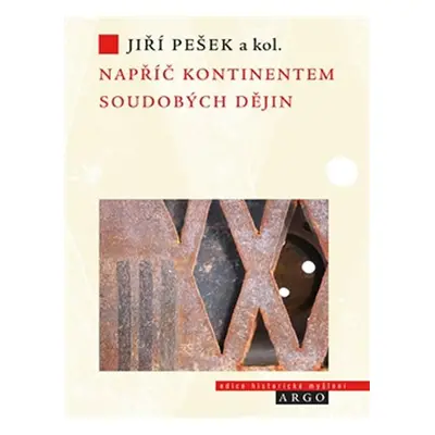 Napříč kontinentem soudobých dějin - Evropská historiografie po konci studené války - Jiří Pešek