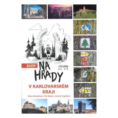 Kudy na hrady v Karlovarském kraji - Jaroslav Vogeltanz