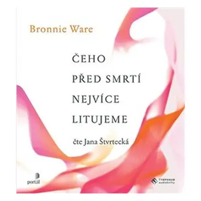 Čeho před smrtí nejvíce litujeme - CDmp3 - Bronnie Ware