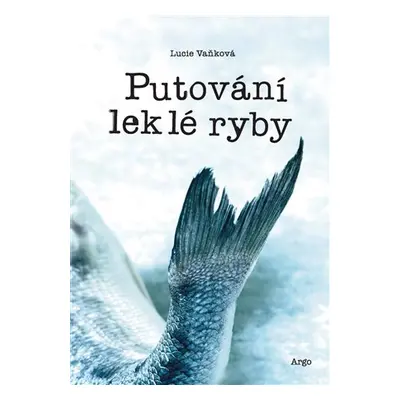 Putování leklé ryby - Lucie Vaňková