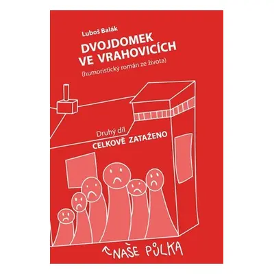 Dvojdomek ve Vrahovicích - Celkově zataženo - Luboš Balák