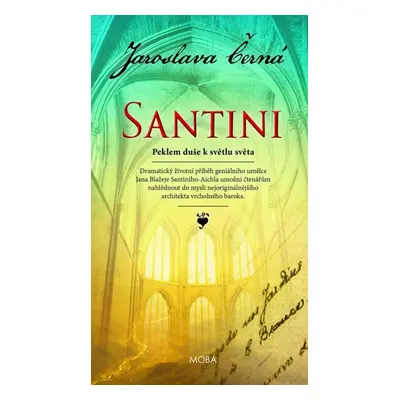 Santini - Peklem duše k světlu světa, 2. vydání - Jaroslava Černá