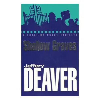 Shallow Graves, 1. vydání - Jeffery Deaver