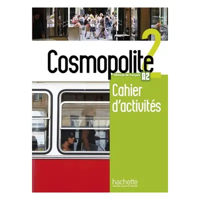 Cosmopolite 2 (A2) Cahier d´activités + CD audio - Kolektiv autorů