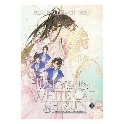 The Husky and His White Cat Shizun: Erha He Ta De Bai Mao Shizun (Novel) Vol. 2 - Bao Bu Chi Rou