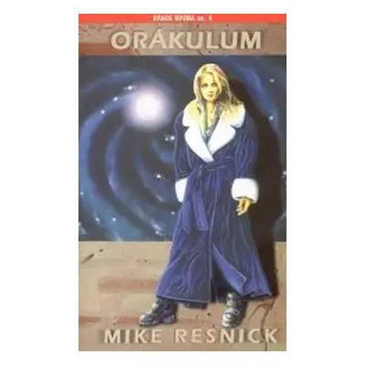 Orákulum-Space opera sv.4 - Mike Resnick