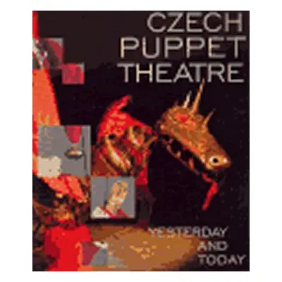 Czech Puppet Theatre Yesterday and Today - Kolektiv autorů