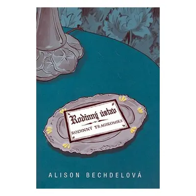 Rodinný ústav - rodinný tragikomiks - Alison Bechdel