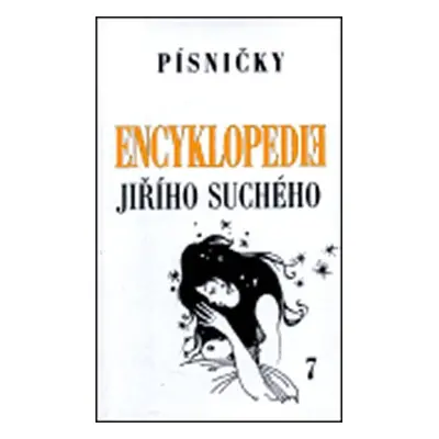 Encyklopedie Jiřího Suchého 7: Písničky To - Ž - Jiří Suchý