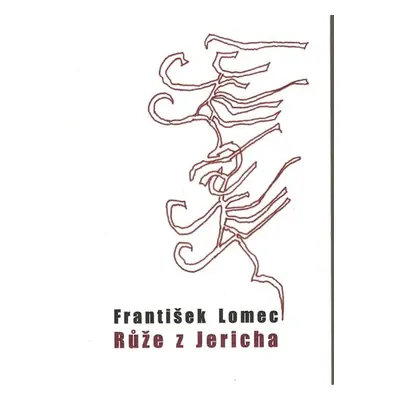 Růže z Jericha - František Lomec