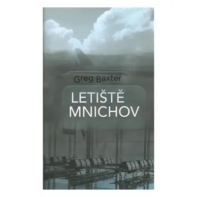 Letiště Mnichov - Greg Baxter