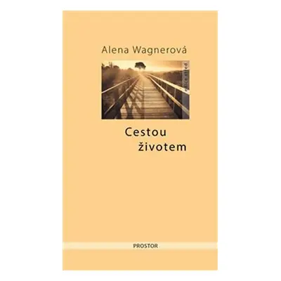 Cestou životem - Alena Wagnerová