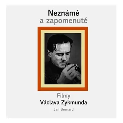 Neznámé a zapomenuté filmy Václava Zykmunda - Jan Bernard