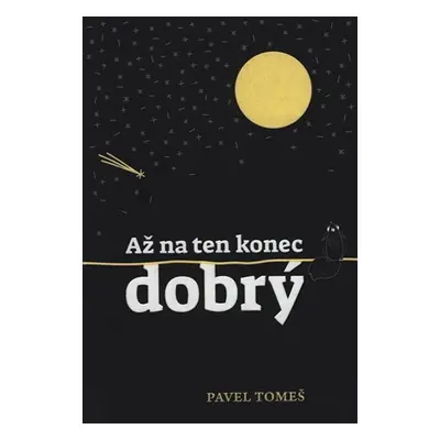 Až na ten konec dobrý, 2. vydání - Pavel Tomeš