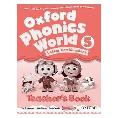 Oxford Phonics World 5 Teacher´s Book - Kaj Schwermer