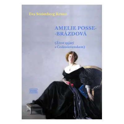 Amelie Posse-Brázdová - Eva Strömberg Krantz