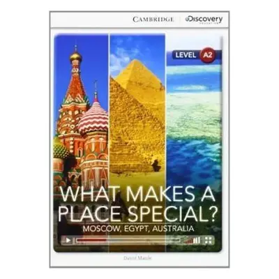 What Makes a Place Special? Moscow, Egypt, Australia Low Intermediate Book with Online Access - 